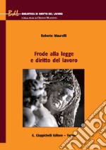 Frode alla legge e diritto del lavoro. E-book. Formato PDF ebook