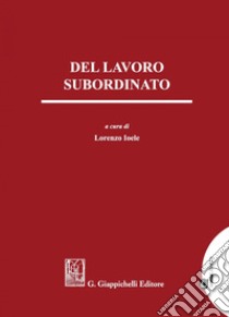 Del lavoro subordinato: Studi in onore di Maria Josè Vaccaro. E-book. Formato PDF ebook di Lorenzo Ioele