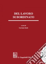 Del lavoro subordinato: Studi in onore di Maria Josè Vaccaro. E-book. Formato PDF