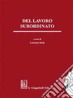 Del lavoro subordinato: Studi in onore di Maria Josè Vaccaro. E-book. Formato EPUB