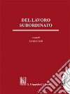 Del lavoro subordinato: Studi in onore di Maria Josè Vaccaro. E-book. Formato EPUB ebook di Lorenzo Ioele