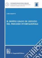 Il doppio grado di giudizio nel processo internazionale. E-book. Formato PDF