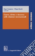 Guerra, diritto e sicurezza nelle relazioni internazionali. E-book. Formato PDF