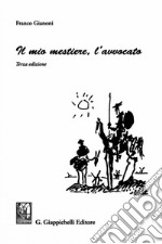 Il mio mestiere, l'avvocato. E-book. Formato PDF ebook