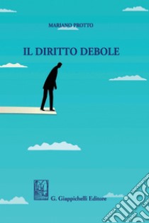 Il diritto debole. E-book. Formato PDF ebook di Mariano Protto