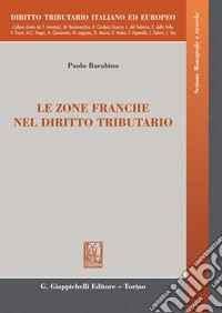 Le zone franche nel diritto tributario- e-book. E-book. Formato PDF ebook