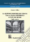 La gestione immobiliare urbana tra la tarda repubblica e l'età dei Severi: Profili giuridici. E-book. Formato PDF ebook