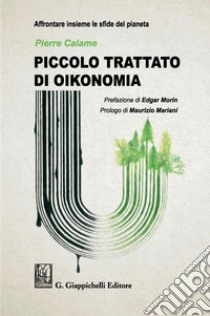 Piccolo trattato di oikonomia. E-book. Formato PDF ebook di Pierre Calame