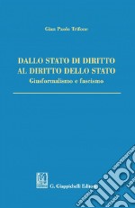 Dallo Stato di diritto al diritto dello Stato: Giusformalismo e fascismo. E-book. Formato PDF ebook