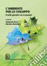 L'ambiente per lo sviluppo: Profili giuridici ed economici. E-book. Formato PDF