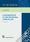 Fundamentals of International Labour Law. E-book. Formato PDF ebook di Giuseppe Casale