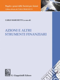 Azioni e altri strumenti finanziari - e-Book. E-book. Formato PDF ebook di Carlo Marchetti