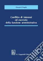 Conflitto di interessi ed esercizio della funzione amministrativa - e-Book. E-book. Formato PDF ebook