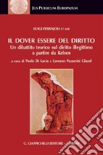 Il dover essere del diritto: Un dibattito teorico sul diritto illegittimo a partire da Kelsen. E-book. Formato PDF