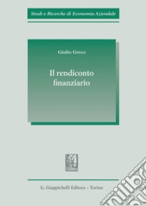 Il rendiconto finanziario. E-book. Formato PDF ebook di Giulio Greco