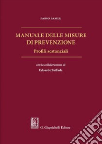 Manuale delle misure di prevenzione: Profili sostanziali. E-book. Formato PDF ebook di Fabio Basile