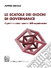 Le scatole dei giochi di governance- e-Book: Algoritmi e sistemi operativi delle organizzazioni. E-book. Formato PDF ebook di Matteo Bonelli