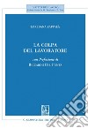 La colpa del lavoratore - e-Book: Con prefazione di Riccardo Del Punta. E-book. Formato PDF ebook