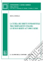 La tutela dei diritti fondamentali nell'ordinamento inglese: lo Human Rights Act 1998 e oltre - e-Book. E-book. Formato PDF