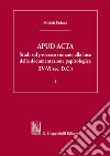 APUD ACTA - e-Book: Studi sul processo romano alla luce della documentazione  papirologica (IV-VI sec. D.C.). E-book. Formato PDF ebook di Michele Pedone