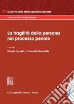 La fragilità della persona nel processo penale - e-Book. E-book. Formato PDF ebook