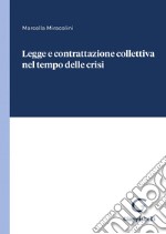 Legge e contrattazione collettiva nel tempo delle crisi - e-Book. E-book. Formato PDF