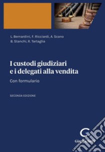 I custodi giudiziari e i delegati alla vendita - e-Book: Con formulario. E-book. Formato PDF ebook di Antonella Scano