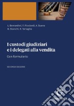 I custodi giudiziari e i delegati alla vendita - e-Book: Con formulario. E-book. Formato PDF ebook