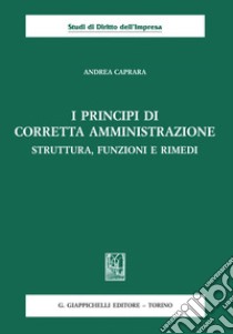 I principi di corretta amministrazione - e-Book: Struttura, funzioni e rimedi. E-book. Formato PDF ebook di Andrea Caprara