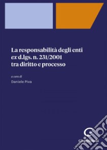 La responsabilità degli enti ex d.lgs. 231/2001 tra diritto e processo - e-Book. E-book. Formato PDF ebook di Gaetano Caputi