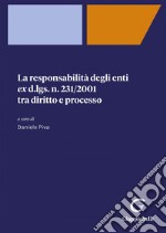 La responsabilità degli enti ex d.lgs. 231/2001 tra diritto e processo - e-Book. E-book. Formato PDF ebook