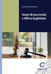 Stato di necessità e difesa legittima - e-Book. E-book. Formato PDF ebook di Gaetano Bonifacio