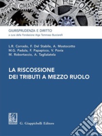 La riscossione dei tributi a mezzo ruolo - e-Book. E-book. Formato PDF ebook di Alessia Mostocotto