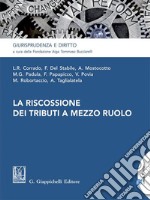 La riscossione dei tributi a mezzo ruolo - e-Book. E-book. Formato PDF ebook