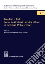 Freedom v. Risk. Social Control and the Idea of Law in the Covid-19 Emergency - e-Book. E-book. Formato PDF ebook