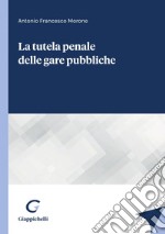 La tutela penale delle gare pubbliche - e-Book. E-book. Formato PDF ebook