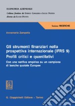 Gli strumenti finanziari nella prospettiva internazionale (IFRS 9). Profili critici e quantitativi - e-Book: Con una verifica empirica su un campione di banche quotate Europee. E-book. Formato PDF ebook