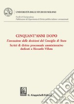 Cinquant'anni dopo. L’esecuzione delle decisioni del Consiglio di Stato - e-Book: Scritti di diritto processuale amministrativo dedicati a Riccardo Villata. E-book. Formato PDF ebook