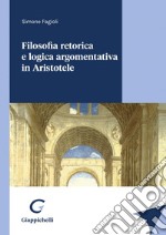 Filosofia retorica e logica argomentativa in Aristotele - e-Book. E-book. Formato PDF