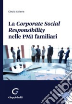 La Corporate Social Responsibility nelle PMI familiari - e-Book. E-book. Formato PDF ebook