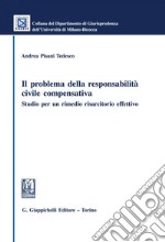 Il problema della responsabilità civile compensativa - e-book: Studio per un rimedio risarcitorio effettivo. E-book. Formato PDF ebook