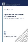 Il problema della responsabilità civile compensativa - e-book: Studio per un rimedio risarcitorio effettivo. E-book. Formato PDF ebook di Andrea Pisani Tedesco