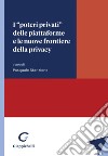 I 'poteri privati' delle piattaforme e le nuove frontiere della privacy - e-Book. E-book. Formato PDF ebook di Pasquale Stanzione