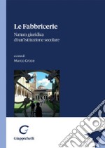 Le Fabbricerie - e-Book: Natura giuridica di un'istituzione secolare. E-book. Formato PDF