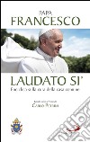 Laudato si': Enciclica sulla cura della casa comune. Guida alla lettura di Carlo Petrini.. E-book. Formato EPUB ebook