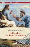L’ABBANDONO ALLA DIVINA PROVVIDENZA. E-book. Formato EPUB ebook