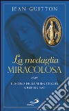 La medaglia miracolosa. Il segno della Misericordia a rue du Bac. E-book. Formato EPUB ebook