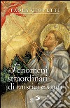 Fenomeni strordinari di mistici e santi. E-book. Formato EPUB ebook