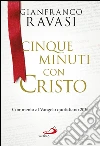 Cinque minuti con Cristo. Commento al Vangelo quotidiano 2016. E-book. Formato EPUB ebook di Gianfranco Ravasi