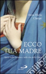 Ecco tua madre. Maria nella scrittura e nella vita della Chiesa. E-book. Formato EPUB ebook